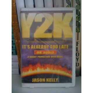 Y2k It's Already Too Late Jason Kelly 9781564312563 Books