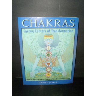Chakras Energy Centers of Transformation Harish Johari 9780892817603 Books