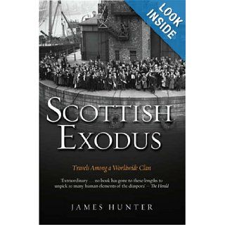Scottish Exodus Travels Among a Worldwide Clan James Hunter 9781845961169 Books