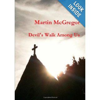 Devil's Walk Among Us Martin McGregor 9781446670774 Books