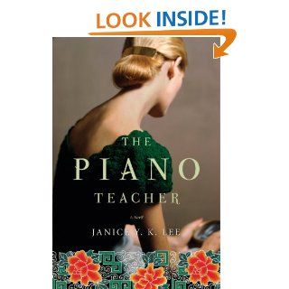 The Piano Teacher A Novel eBook Janice Y. K. Lee Kindle Store