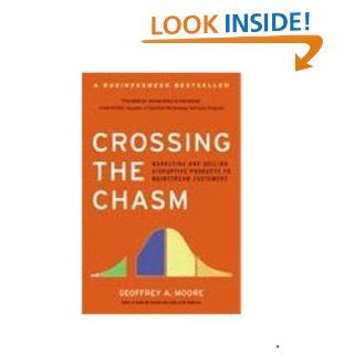 Crossing the Chasm Marketing and Selling High Tech Products to Mainstream Customers   Kindle edition by Geoffrey A. Moore, Regis McKenna. Business & Money Kindle eBooks @ .