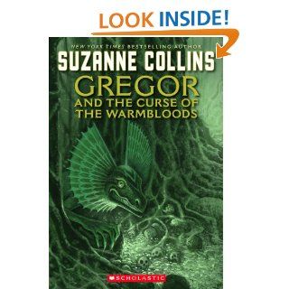 The Underland Chronicles Gregor and the Curse of the Warmbloods 3 eBook Suzanne Collins Kindle Store