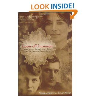 Lover of Unreason Assia Wevill, Sylvia Plath's Rival and Ted Hughes' Doomed Love   Kindle edition by Yehuda Koren. Biographies & Memoirs Kindle eBooks @ .