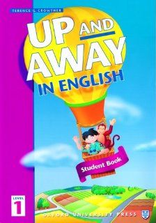 Up and Away in English Student Book, Level 1 (Up & Away) Terence G. Crowther 9780194349505 Books
