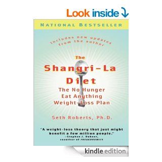 The Shangri La Diet The No Hunger Eat Anything Weight Loss Plan eBook Seth Roberts Kindle Store