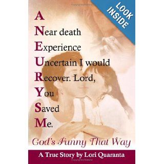 God's Funny That Way Surviving A Brain Aneurysm; Anything After That Is A Walk In The Park Lori Quaranta 9781440410451 Books