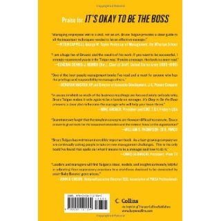 It's OK to Be the Boss The Step by Step Guide to Becoming the Manager Your Employees Need Bruce Tulgan 9780061121364 Books