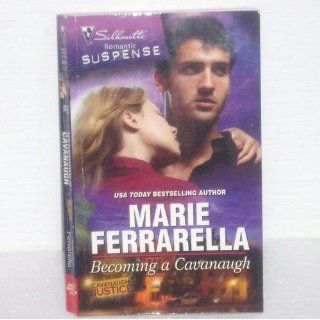 Becoming a Cavanaugh (Silhouette Romantic Suspense) (Cavanaugh Justice) Marie Ferrarella 9780373276455 Books