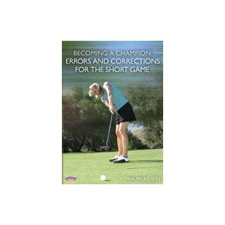 Tina Mickelson Becoming a Champion Errors and Corrections for the Short Game (DVD)  Exercise And Fitness Video Recordings  Sports & Outdoors