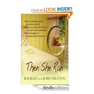 Then She Ran eBook Robin Stratton, Bob Begin Kindle Store