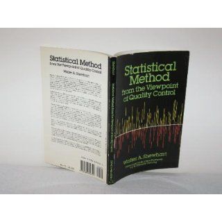 Statistical Method from the Viewpoint of Quality Control (Dover Books on Mathematics) Walter A. Shewhart, W. Edwards Deming 9780486652320 Books
