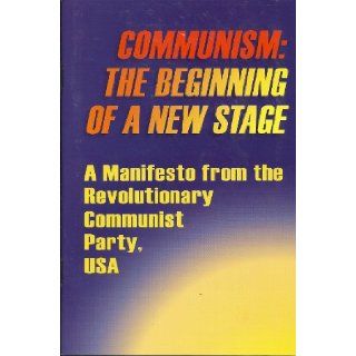 Communism The Beginning of A New Stage Revolutionary Communist Party, USA 9780898510065 Books