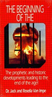 The Beginning of the End The Prophetic and Historic Developments Leading to the End of the Age (3 Videos America in Prophecy; The Great Escape; & Russia, World War IIIand Armageddon (Jack Van Impe) Jack Van Impe, Rexella Van Impe Movies & TV