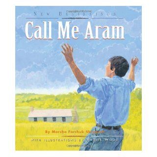 Call Me Aram (New Beginnings (Fitzhenry & Whiteside)) Marsha Forchuk Skrypuch, Muriel Wood 9781554550005  Kids' Books