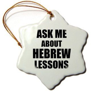 orn_161922_1 InspirationzStore Typography   Ask me about Hebrew Lessons   advertising language teacher tutor   promoting advert   advertise job   Ornaments   3 inch Snowflake Porcelain Ornament  