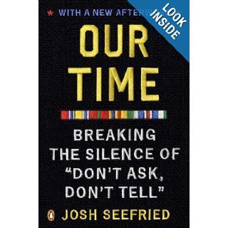 Our Time Breaking the Silence of "Don't Ask, Don't Tell" Josh Seefried 9780143122197 Books