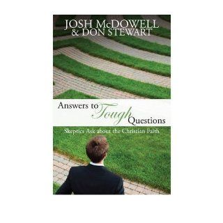 Answers to Tough Questions Skeptics Ask About Christian Faith (Paperback)   Common By (author) Don Stewart By (author) Josh McDowell 0884378494285 Books