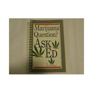 Marijuana Question? Ask Ed Rosenthal, Ed 9780932551030 Books