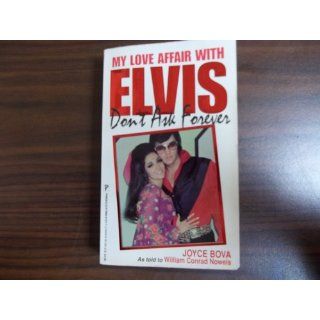 Don't Ask Forever My Love Affair With Elvis Joyce Bova 9780786001576 Books