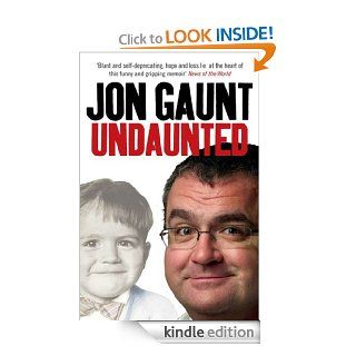 Undaunted The True Story Behind the Popular Shock Jock eBook Jon Gaunt Kindle Store