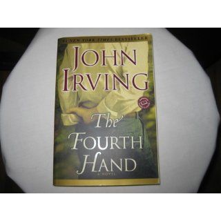 The Fourth Hand John Irving 9780345449344 Books