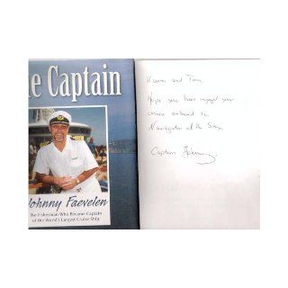 The Captain  Johnny Faevelen  The Fisherman Who Became Captain of the World's Largest Cruise Ship Arvid Mller, Arvid Moller, Ann Clay Zwick 9788247602454 Books