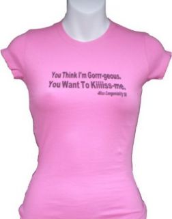 Miss Congeniality "You Think I'm Gorgeous" Womens Fitted Baby Doll T Shirt Clothing