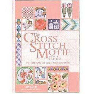 The Cross Stitch Motif Bible (Reprint) (Hardcover)