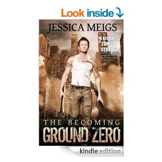 The Becoming Ground Zero (The Becoming Book 2) eBook Jessica Meigs Kindle Store