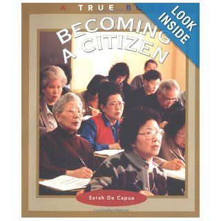 Becoming a Citizen (True Books Civics) Sarah E. De Capua 9780516273662  Kids' Books
