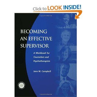 Becoming an Effective Supervisor A Workbook for Counselors and Psychotherapists (9781560328476) Jane Campbell Books