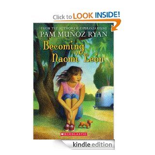 Becoming Naomi Leon   Kindle edition by Pam Munoz Ryan. Children Kindle eBooks @ .