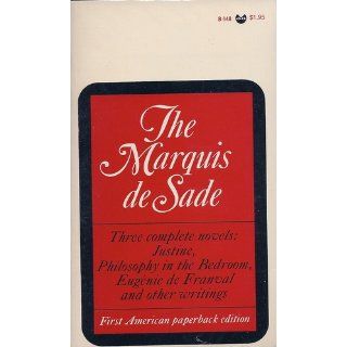 The Complete Justine, Philosophy in the Bedroom, and Other Writings Marquis de Sade 9780394171234 Books
