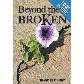 Beyond the Broken Sharisse Kimbro 9781475962758 Books