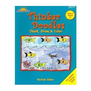 Thinker Doodles, Clues & Choose Book A1 Think, Draw, & Color (Paperback)   Common By (author) Michael Baker 0884735874613 Books