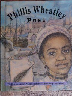 Phillis Wheatley, Poet (Beginning Biographies) (9780813652337) Garnet Nelson Jackson, Cheryl Hanna Books