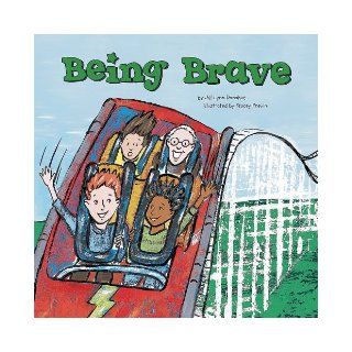 Being Brave (Way to Be) Jill Lynn Donahue, Stacey Previn 9781404837805 Books