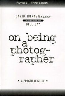 On Being a Photographer A Practical Guide David Hurn, Bill Jay 9781888803068 Books