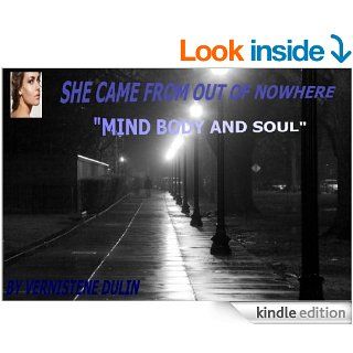 She Came Out of Nowhere "Mind, Body and Soul (Billionaire Soul Mate Series Book 1)   Kindle edition by Vernistene Dulin. Romance Kindle eBooks @ .