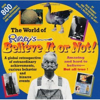 The World of Ripley's Believe It or Not Julie Mooney, Editors of Ripley's Believe It or Not, Ripley Entertainment 0768821208813 Books