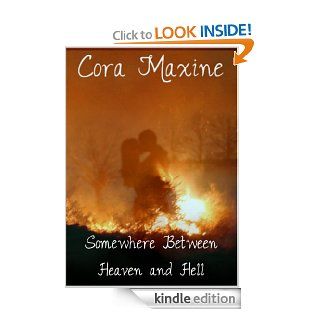 Somewhere Between Heaven and Hell   Kindle edition by Cora Maxine. Romance Kindle eBooks @ .