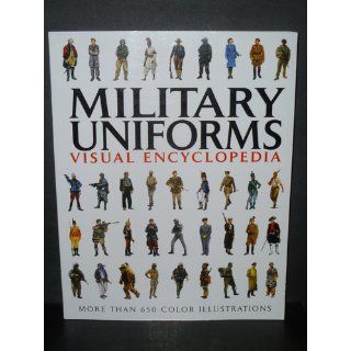 Military Uniforms Visual Encyclopedia Chris McNab 9781907446993 Books