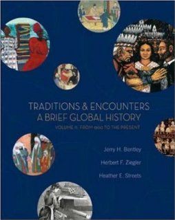 Traditions & Encounters A Brief Global History, Volume II (9780073207032) Jerry Bentley, Herbert Ziegler, Heather Streets Salter Books