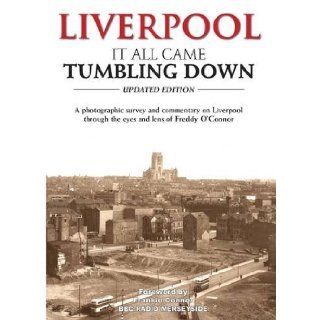 Liverpool it All Came Tumbling Down Freddy O'Connor 9781906823702 Books