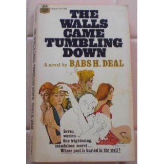 The Walls Came Tumbling Down Babs H. Deal Books