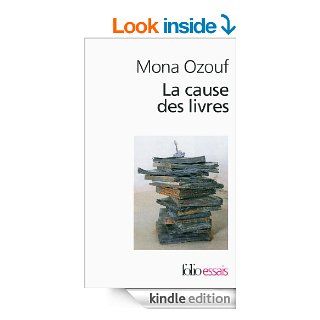 La cause des livres (Folio essais) (French Edition) eBook Mona Ozouf Kindle Store