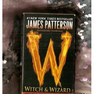 Witch & Wizard James Patterson, Gabrielle Charbonnet 9780446562430 Books