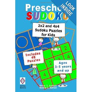 Preschool Sudoku 2x2 and 4x4 Sudoku Puzzles for Kids Peter I Kattan, Nicola I Kattan 9781450563055 Books