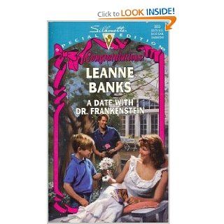 Date With Dr. Frankenstein (Congratulations) (Silhouette Special Edition) Leanne Banks 9780373099832 Books